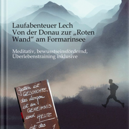 LESEREISE: 330 KM "LAUFABENTEUER LECH" | Laufinstinkt+® angewandte Lauftherapie