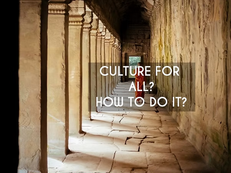Culture for All? How to do it?