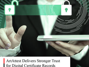 ArtAttest Delivers Stronger Trust for Digital Certificate Records