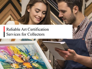 Reliable Art Certification Services for Collectors
