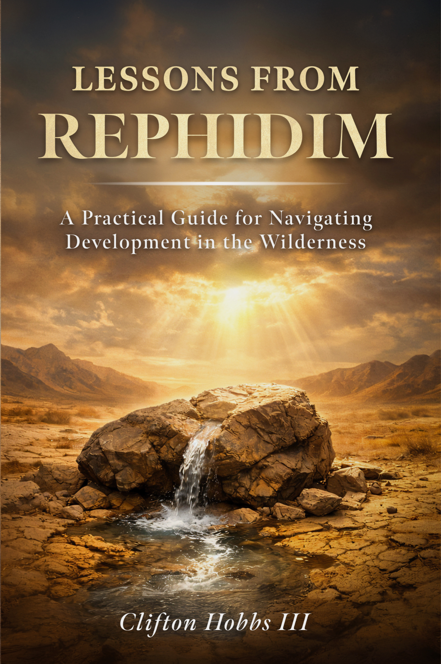 Lessons from Rephidim A Practical Guide for Navigating Development in the Wilder