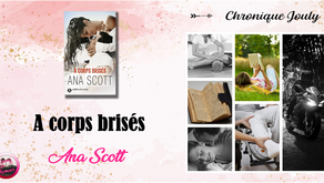 A corps brisés - Ana Scott