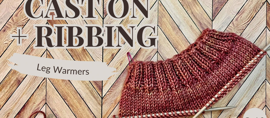 How to Knit Leg Warmers | Cast On + Ribbing Setup
