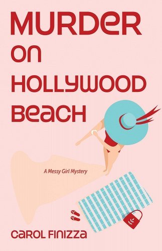 Murder on Hollywood Beach by Carol Finizza