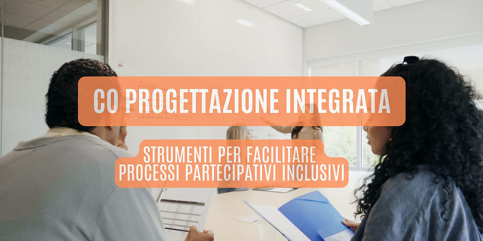 Co-progettazione integrata: strumenti per facilitare processi partecipativi inclusivi - LIVE STREAM EVENT