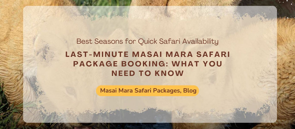Final Guide to Masai Mara Travel Packages and Safari Planning