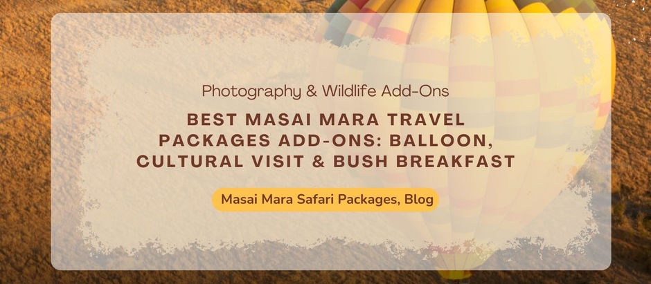 Family-Friendly Masai Mara Holiday Packages That Keep Everyone Engaged