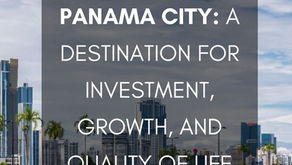 Panama City: A Destination for Investment, Growth, and Quality of Life