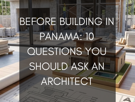 Before Building in Panama: 10 Questions You Should Ask an Architectdyedtu