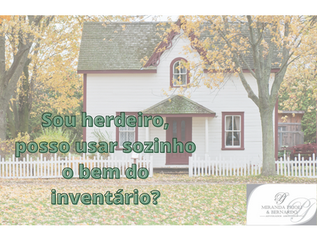 Sou herdeiro, posso usar sozinho o bem do inventário?