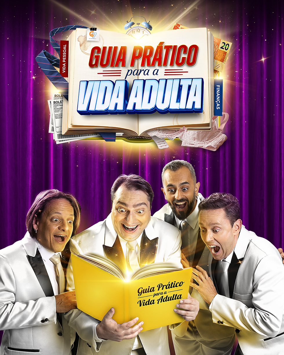 “Temporada 25 Anos Com G7” apresenta: “GUIA PRÁTICO PARA A VIDA ADULTA” – A nova, inédita e nunca vista comédia do G7!