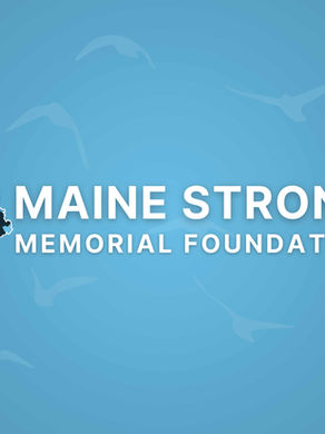 Introducing the Maine Strong Memorial Foundation