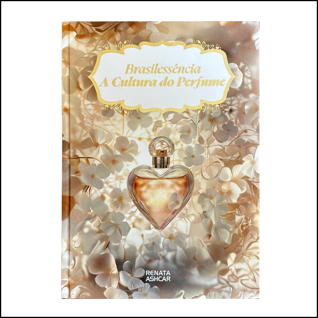 Brasilessência: A Cultura do Perfume – 3ª. edição