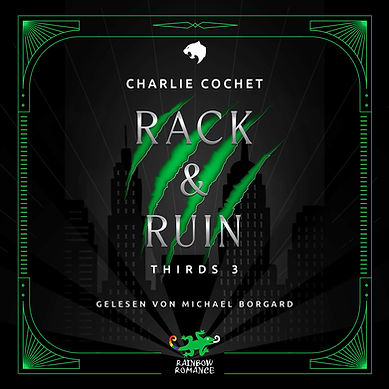 Cover: Rack & Ruin. THIRDS Band 3.
Autorin: Charlie Cochet
Sprecher: Michael Borgard