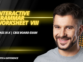 Interactive Grammar Worksheet VIII IX-X | CBSE | Board Grammar Practice