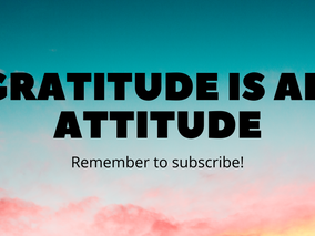 Gratitude is an Attitude