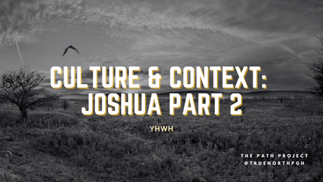 Culture & Context: Joshua Part 2