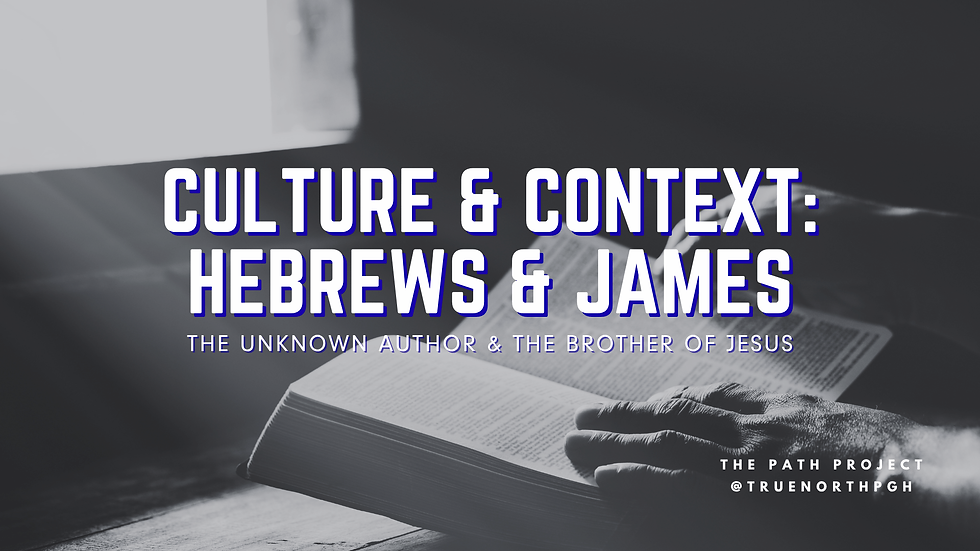 Culture & Context: Hebrews & James