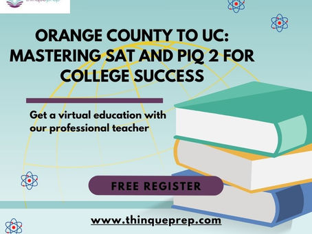 Orange County to UC: Mastering SAT and PIQ 2 for College Success