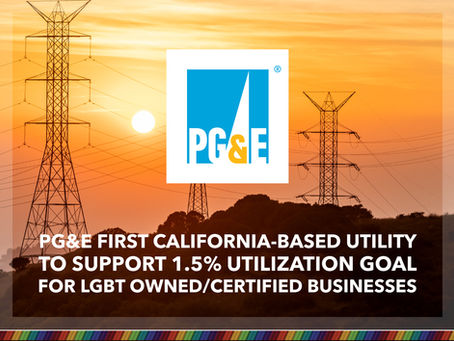 PG&E first CA-based utility to support 1.5% Utilization Goal for LGBT owned/certified businesses