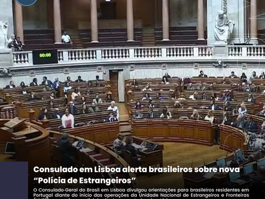 Consulado em Lisboa orienta brasileiros sobre como agir diante da atuação da nova UNEF em Portugal
