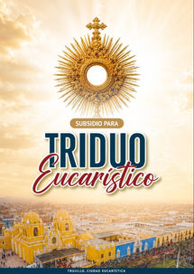 ✨ SUBSIDIO PARA EL TRIDUO EUCARÍSTICO 🙏