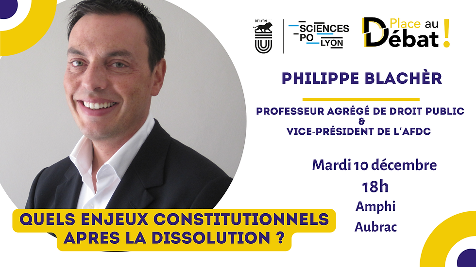 Conférence Philippe Blachèr - Quels enjeux constitutionnels après la dissolution?