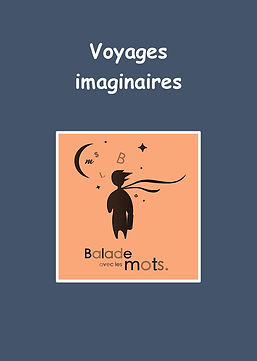 Photo de la couverture du livre Voyages imaginaires
Création de Balade avec les mots