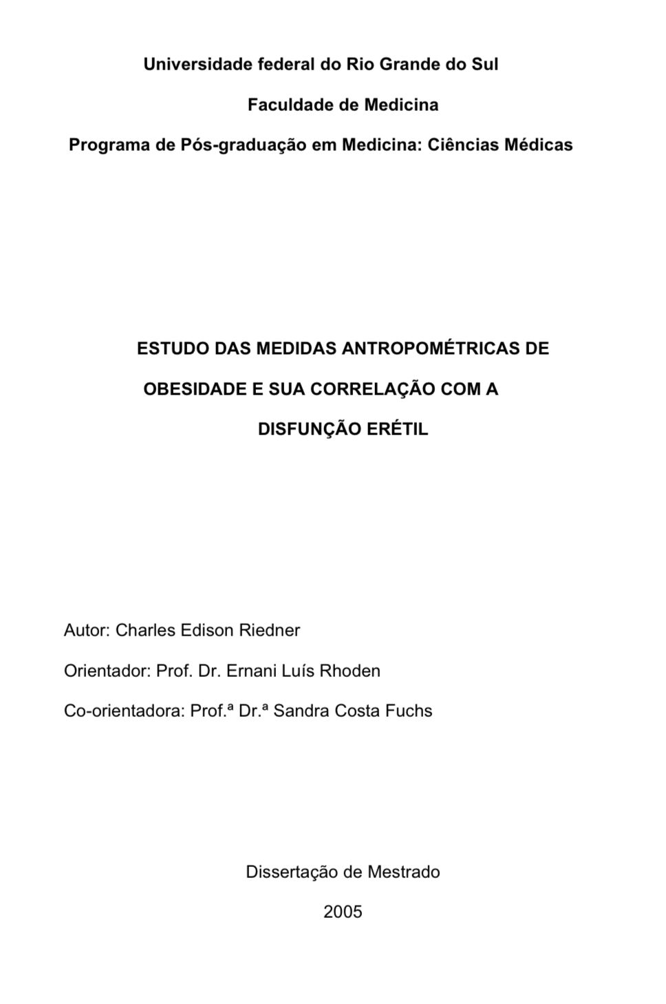 Tese de mestrado do Dr Charles Riedner: Estudo das medidas antropométricas de obesidade e sua correlação com a disfunção erétil