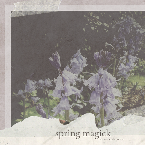Spring Magick: An Eight-Session Course | The Tiny Cauldron