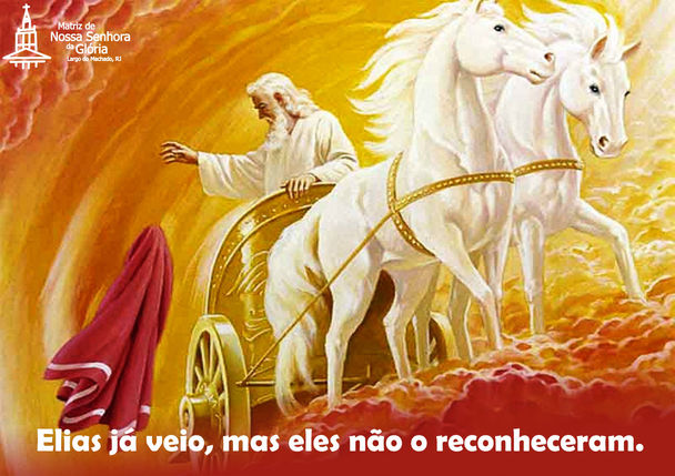 Elias já veio, mas eles não o reconheceram.
