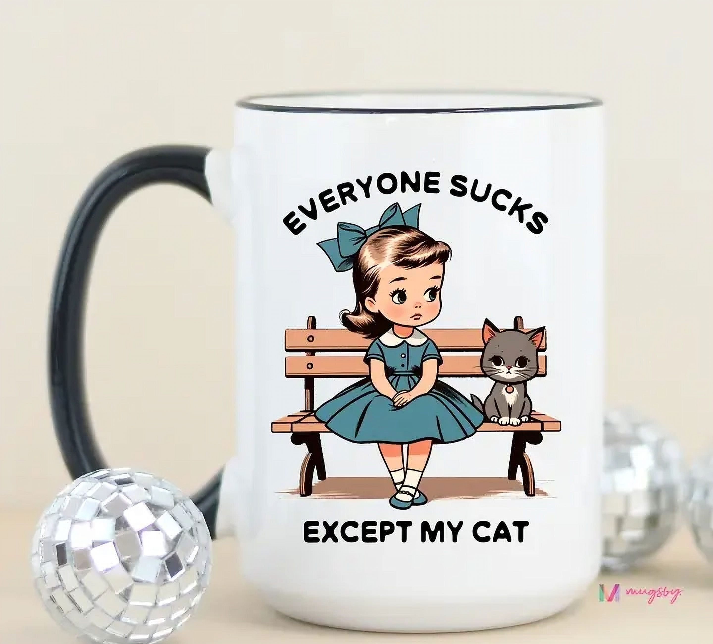 15oz Everyone Sucks Except My Cat Coffee Mug