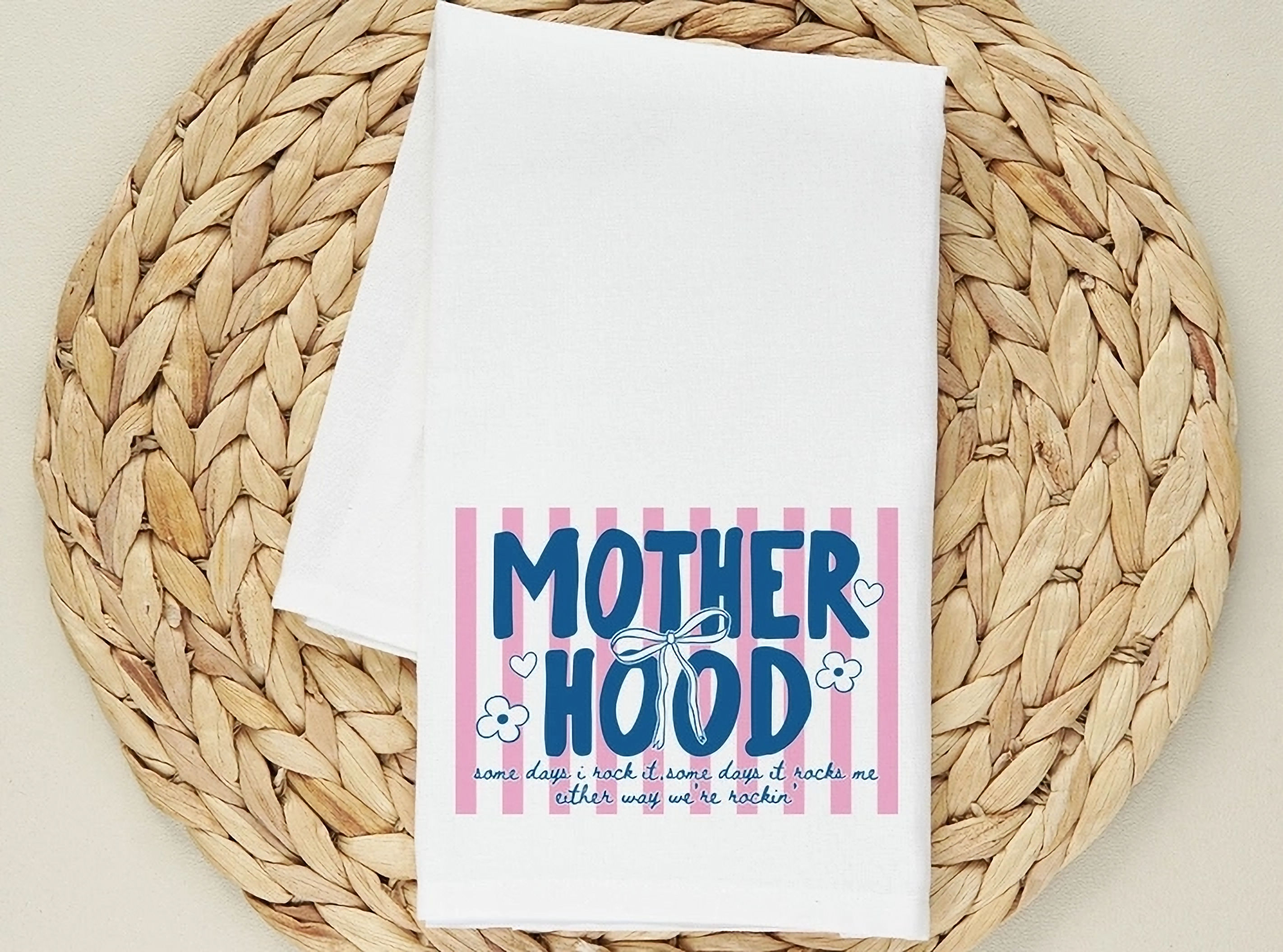 Motherhood Some Days I Rock It Tea Towel