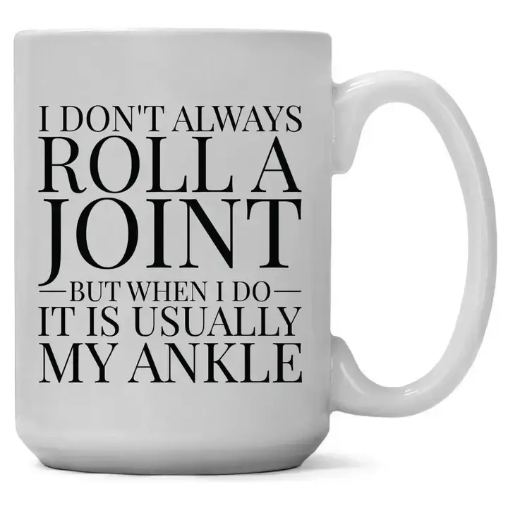White 15oz I Don't Always Roll a Joint Coffee Mug, humorous text about rolling.