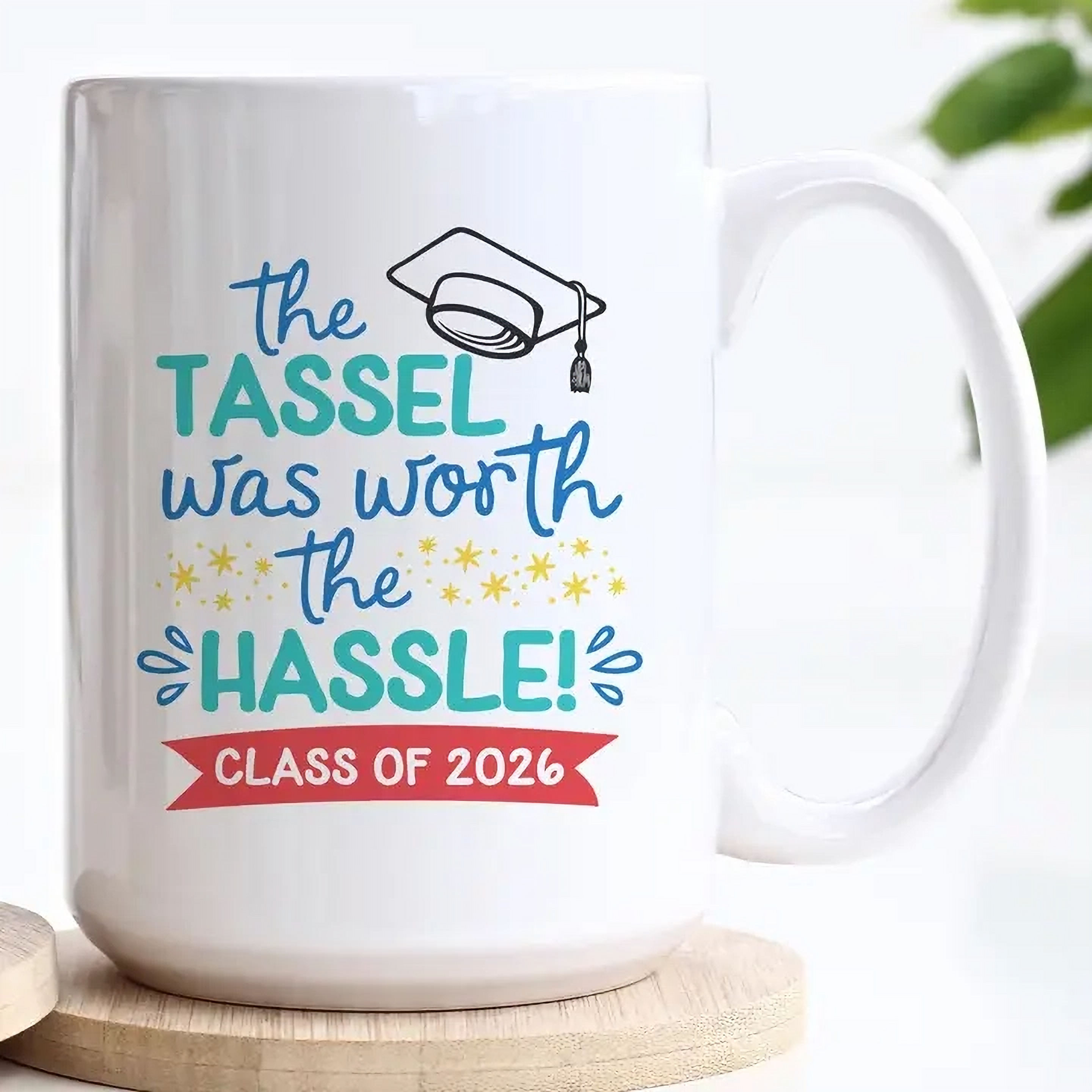 15oz Tassel Worth Hassle 2026 Graduation Mug