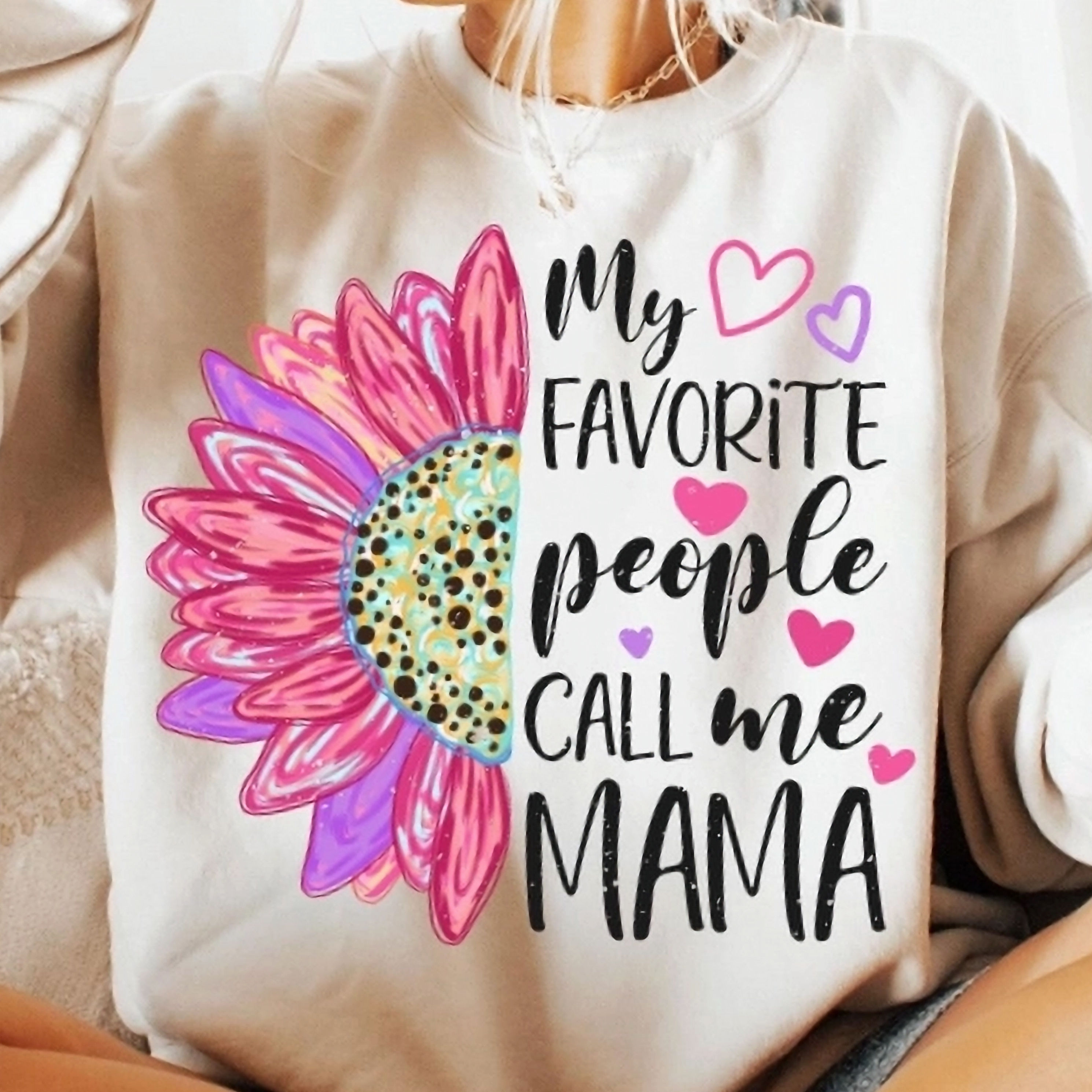 My Favorite People Call Me Mama Sweatshirt