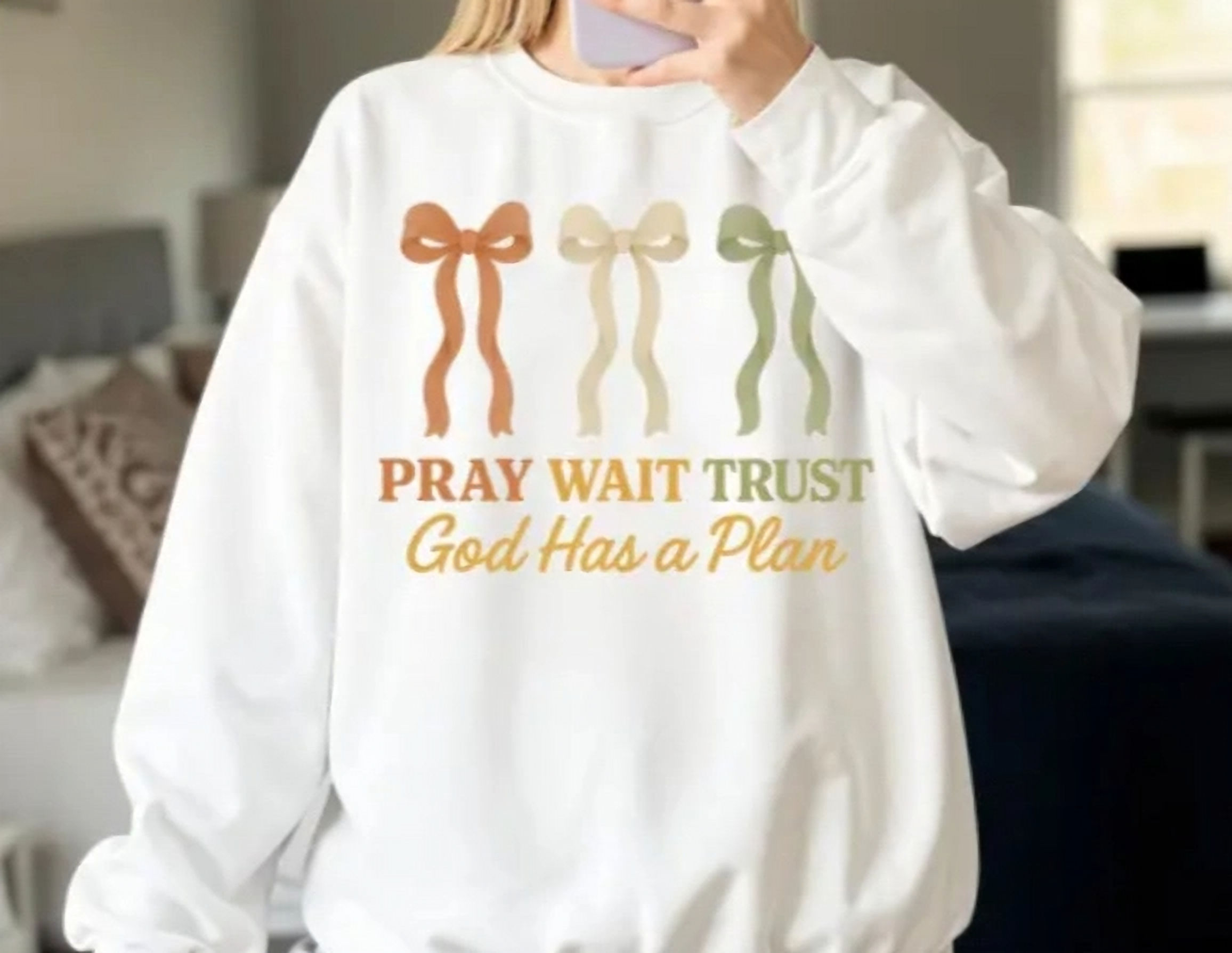 Pray Wait Trust Sweatshirt