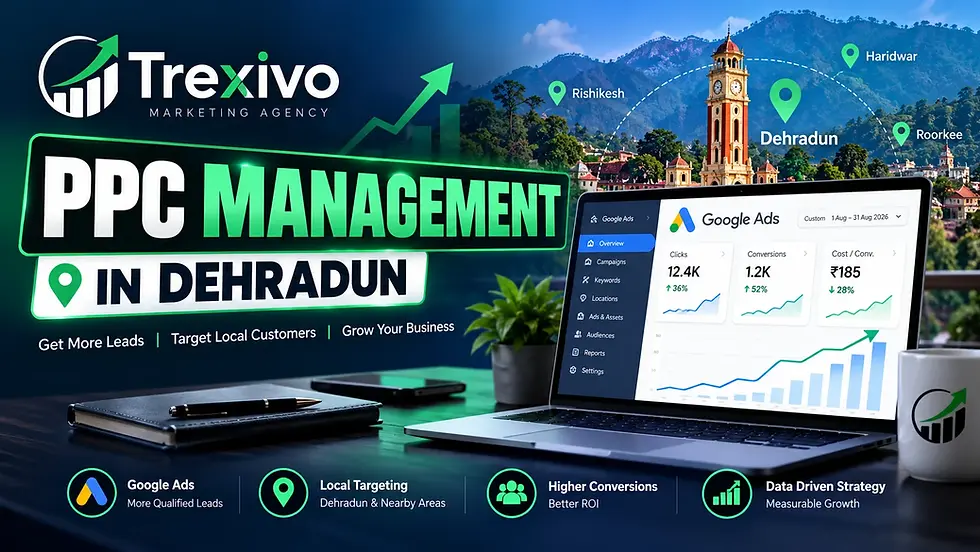 Looking for PPC management in Dehradun? Trexivo helps businesses in Dehradun, Haridwar, Rishikesh and Roorkee generate targeted leads with Google Ads.