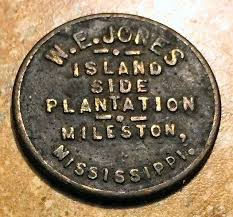 Sharecropper coins used for credit purchases. 