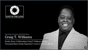 Hustle, Heart, & Fellowships w/ Craig T. Williams, Red Wall Productions | Lost in the Lens (Ep. 2)