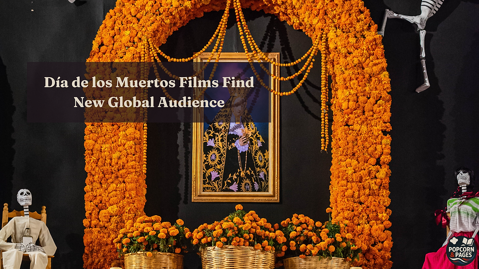 Día de los Muertos Films Find New Global Audience