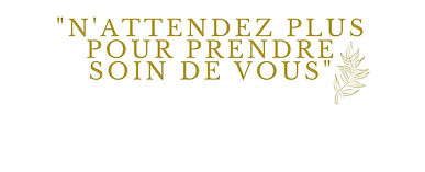 N'attendez plus pour prendre soin de vous