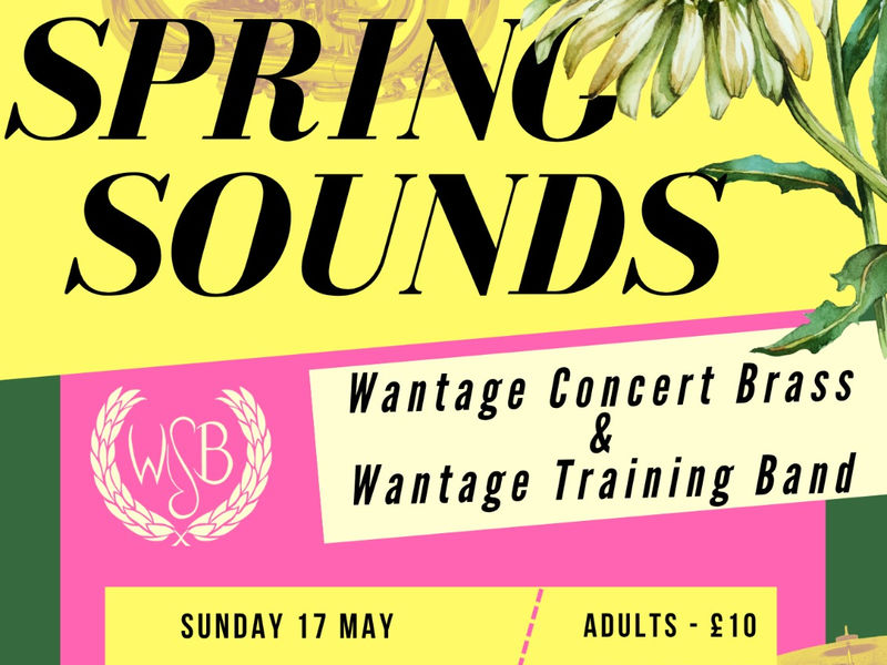 Spring Sounds - Wantage Concert Brass & Wantage Training Band