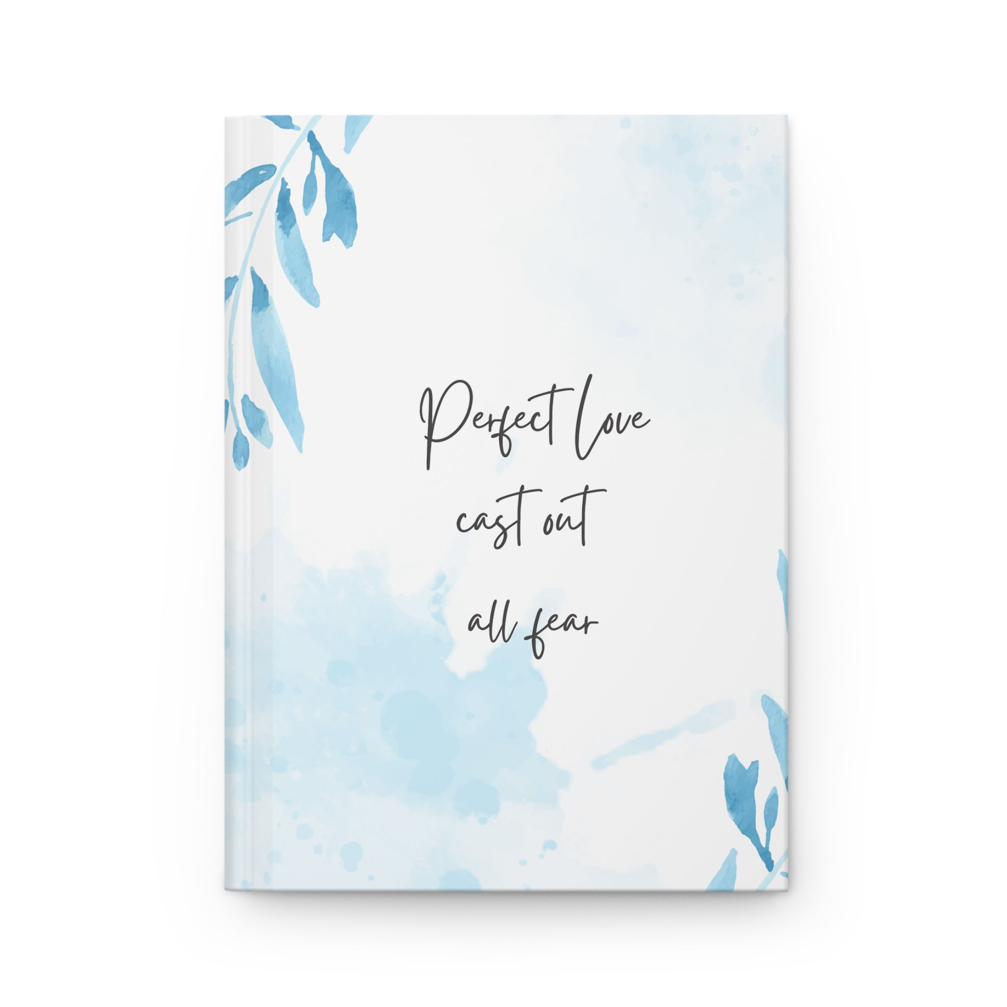 "Perfect Love Cast Out All Fear" - Hardcover Journal