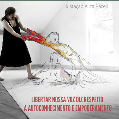 Libertar nossa VOZ diz respeito a autoconhecimento e empoderamento 