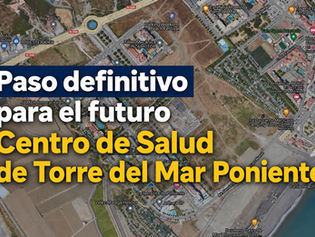 Paso definitivo para el futuro Centro de Salud de Torre del Mar Poniente