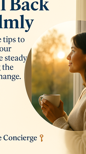 A woman holding a warm cup by a window at sunset with autumn trees in the background. Text reads: “Fall Back Calmly. Simple tips to keep your routine steady during the time change. Rick Le Concierge 