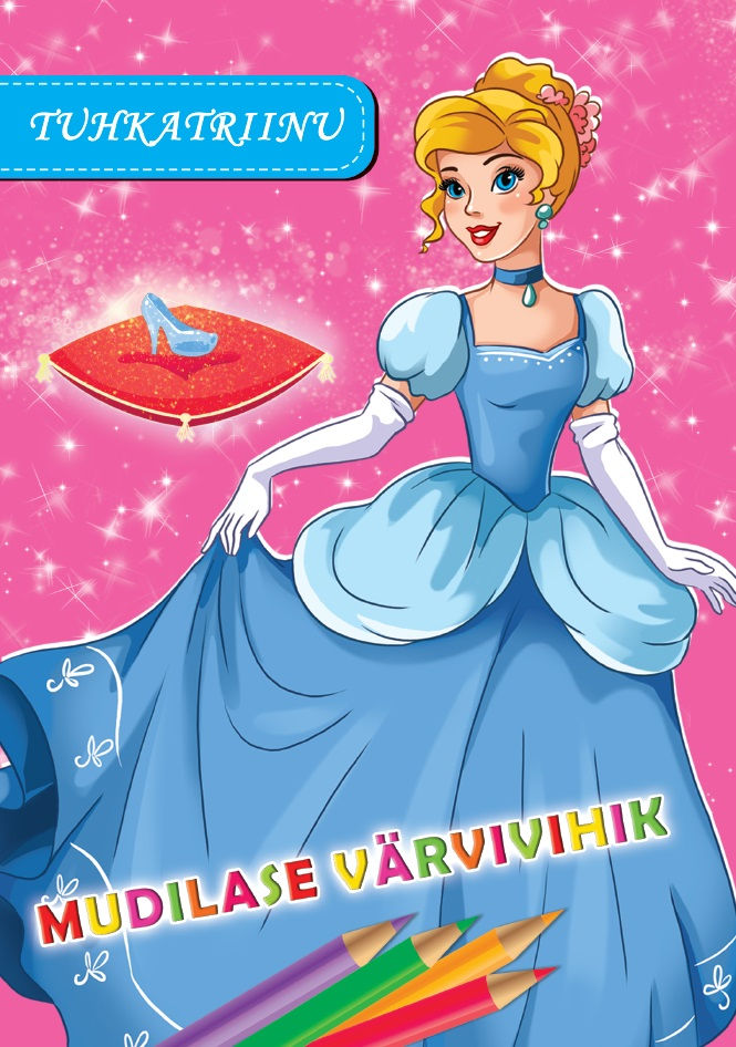 Tuhkatriinu. Mudilase värvivihik