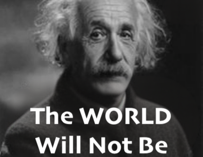 The WORLD Will Not Be DESTROYED By…