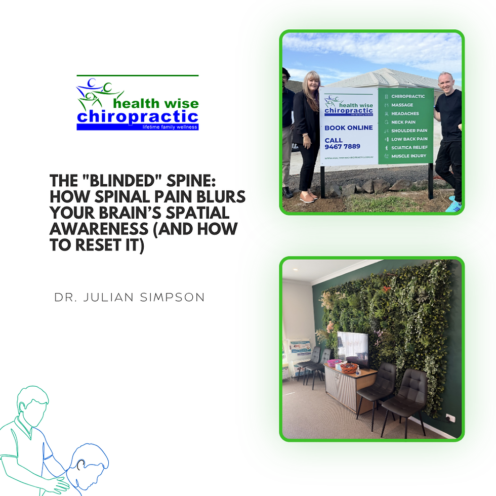 The "Blinded" Spine: How Spinal Pain Blurs Your Brain’s Spatial Awareness (And How to Reset It)